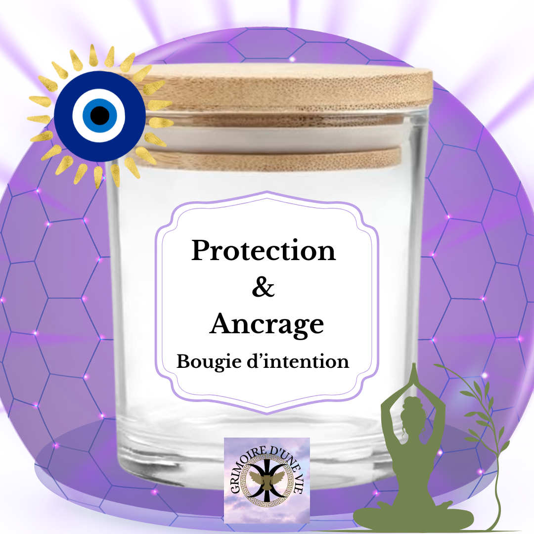 Protection & Ancrage ~ bougie d’intention